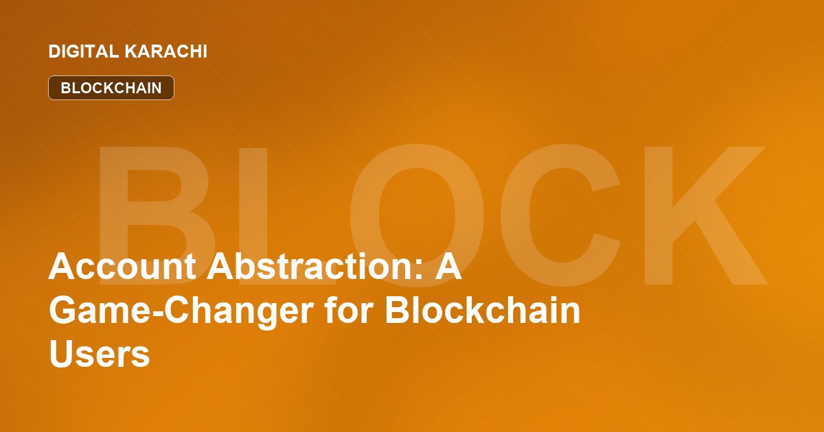 Account Abstraction: A Game-Changer for Blockchain Users