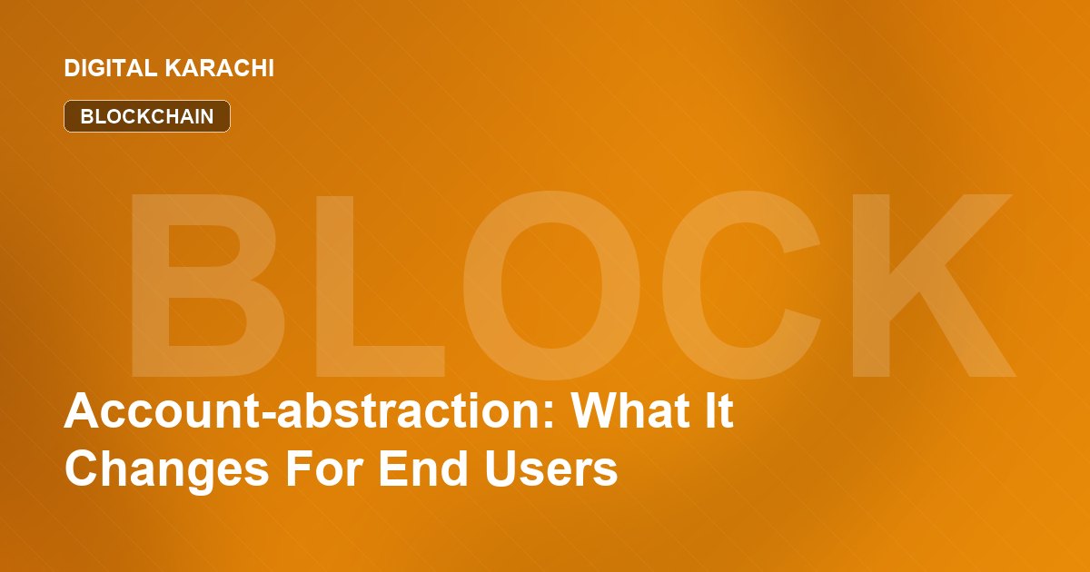Account-abstraction: What It Changes For End Users