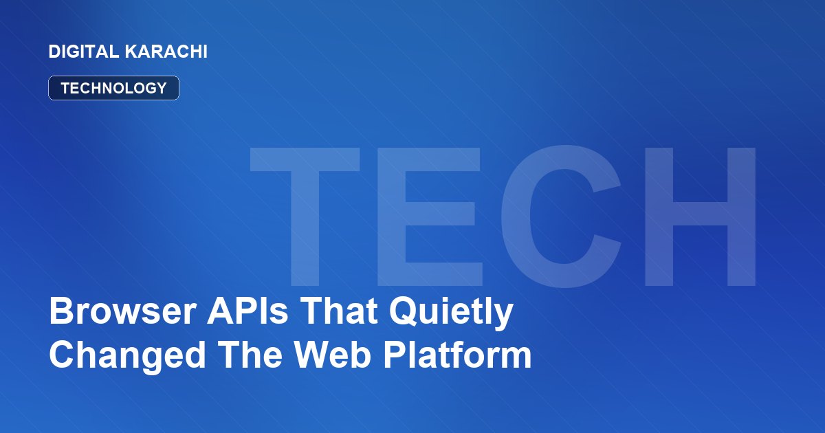 Browser APIs That Quietly Changed The Web Platform