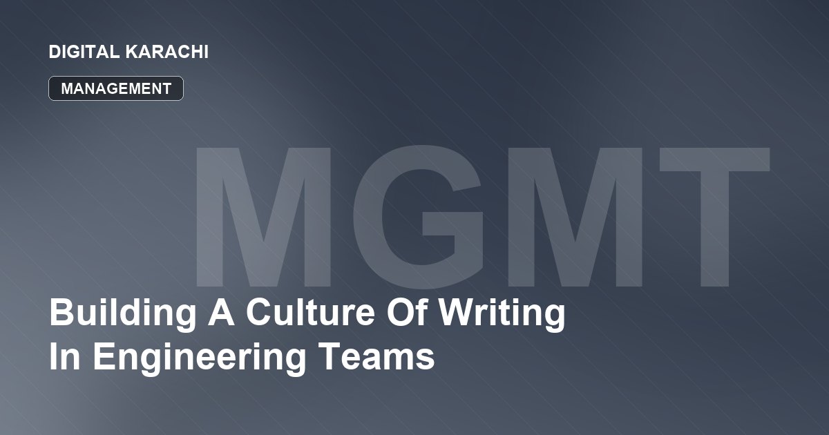 Building A Culture Of Writing In Engineering Teams