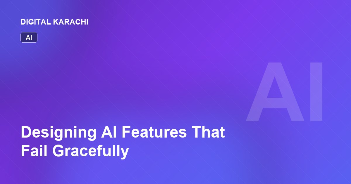 Designing AI Features That Fail Gracefully