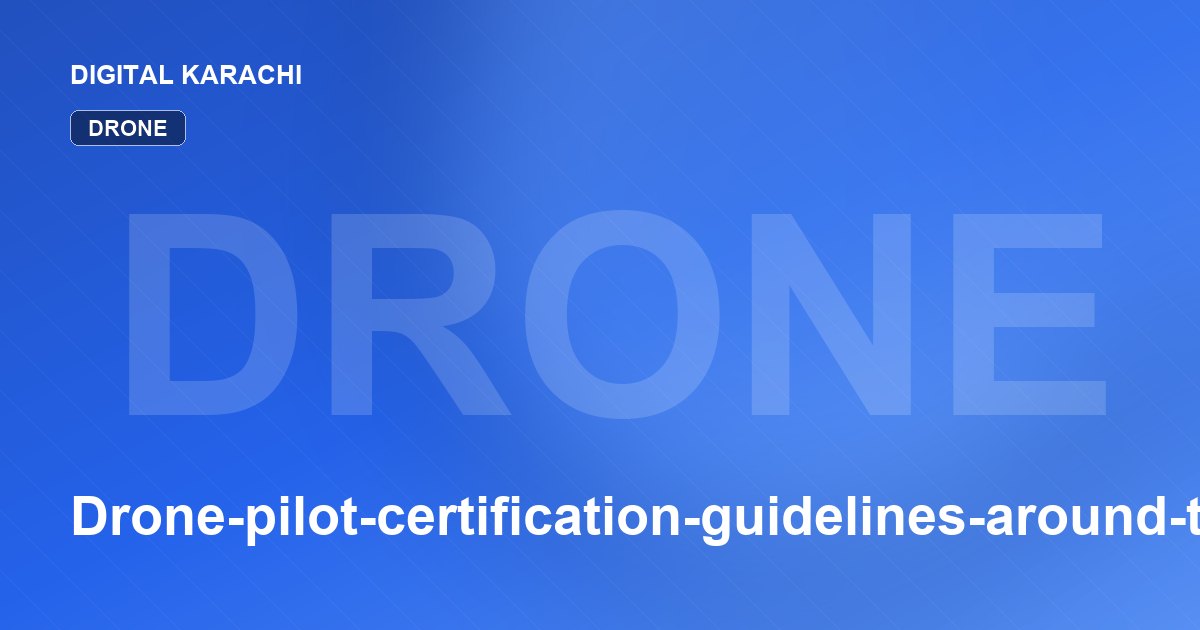 Drone-pilot-certification-guidelines-around-the-world