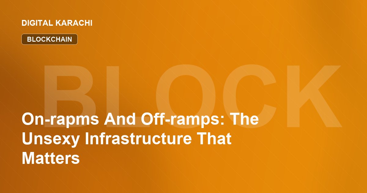 On-rapms And Off-ramps: The Unsexy Infrastructure That Matters