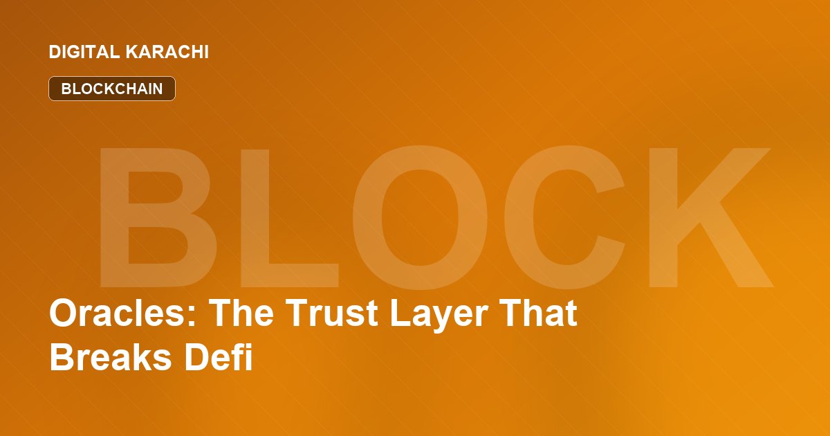 Oracles: The Trust Layer That Breaks Defi