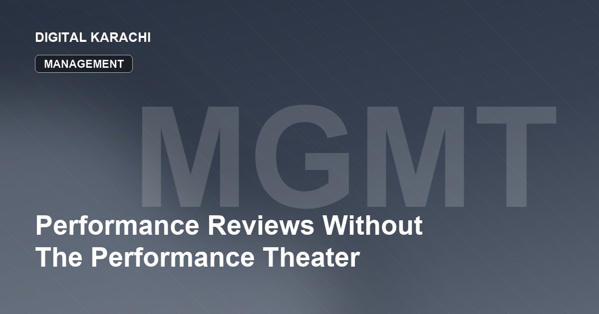 Performance Reviews Without The Performance Theater
