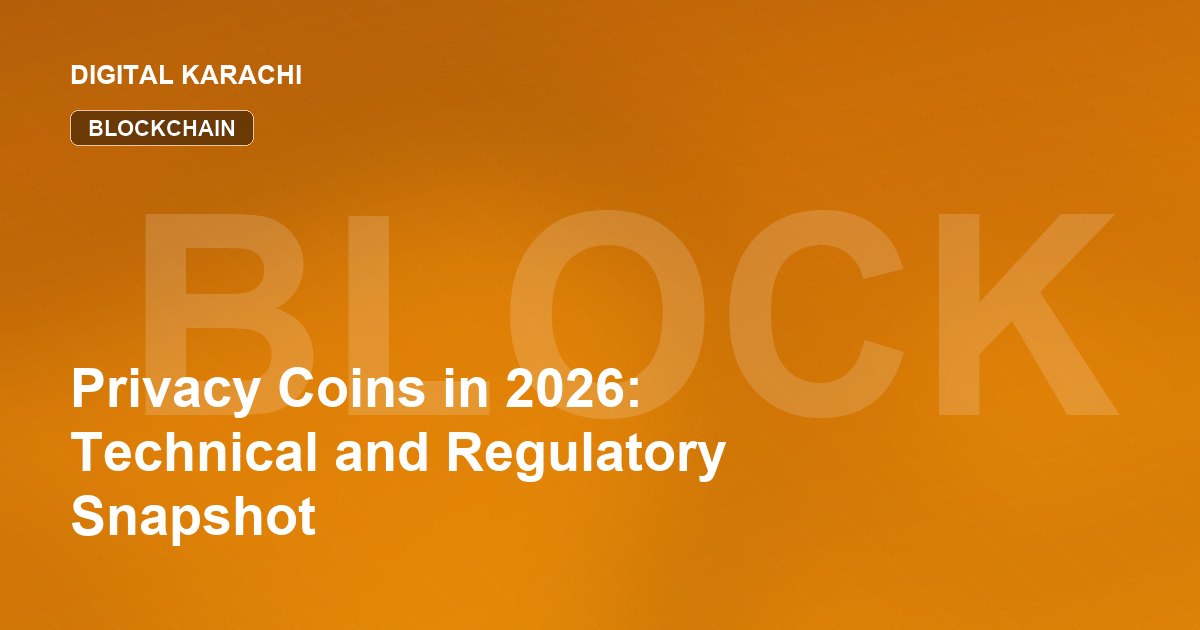 Privacy Coins in 2026: Technical and Regulatory Snapshot