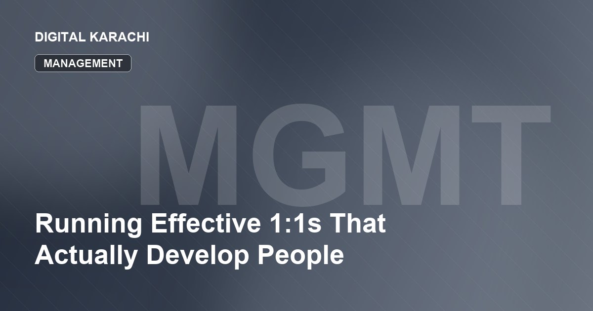 Running Effective 1:1s That Actually Develop People