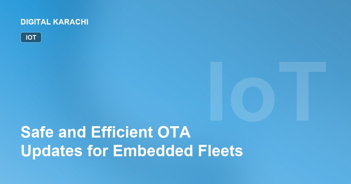 Safe and Efficient OTA Updates for Embedded Fleets