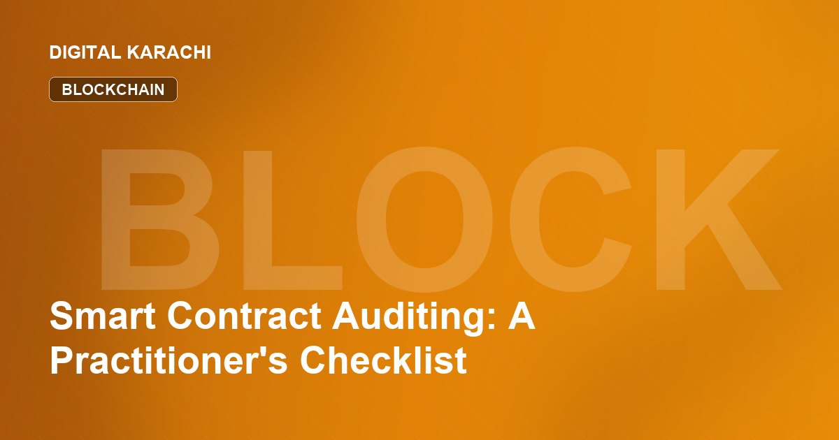 Smart Contract Auditing: A Practitioner's Checklist