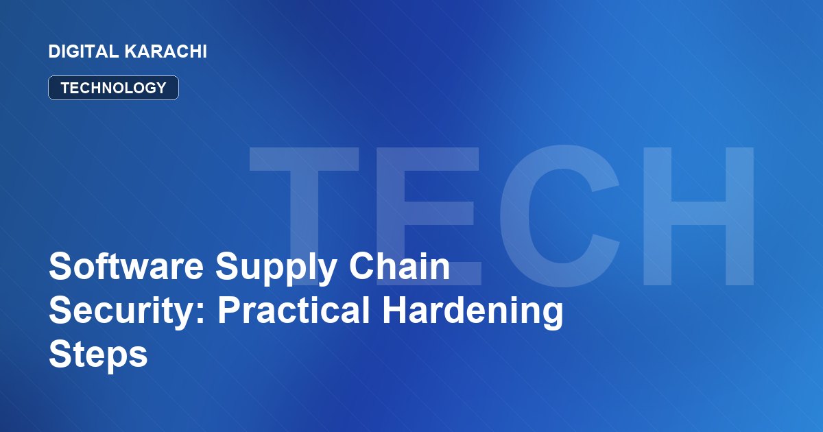 Software Supply Chain Security: Practical Hardening Steps