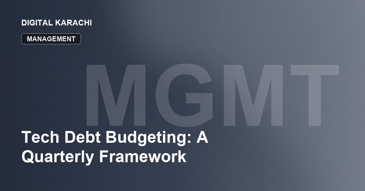 Tech Debt Budgeting: A Quarterly Framework
