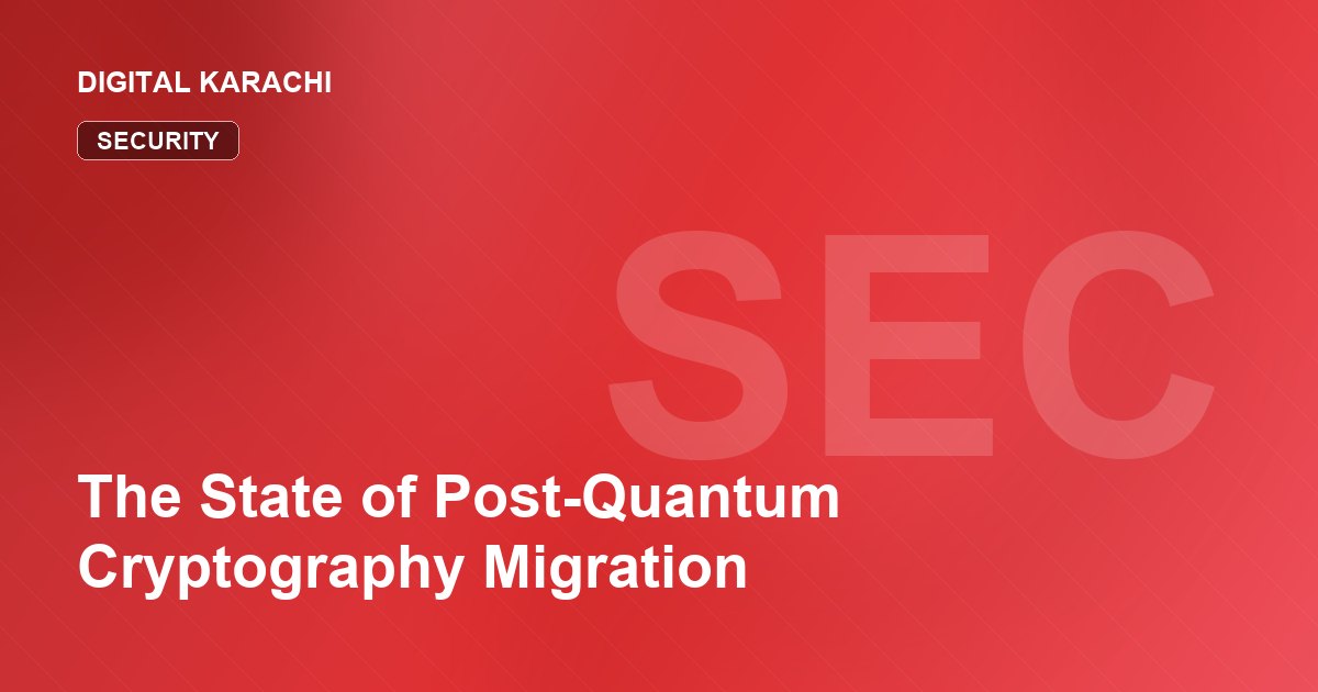 The State of Post-Quantum Cryptography Migration