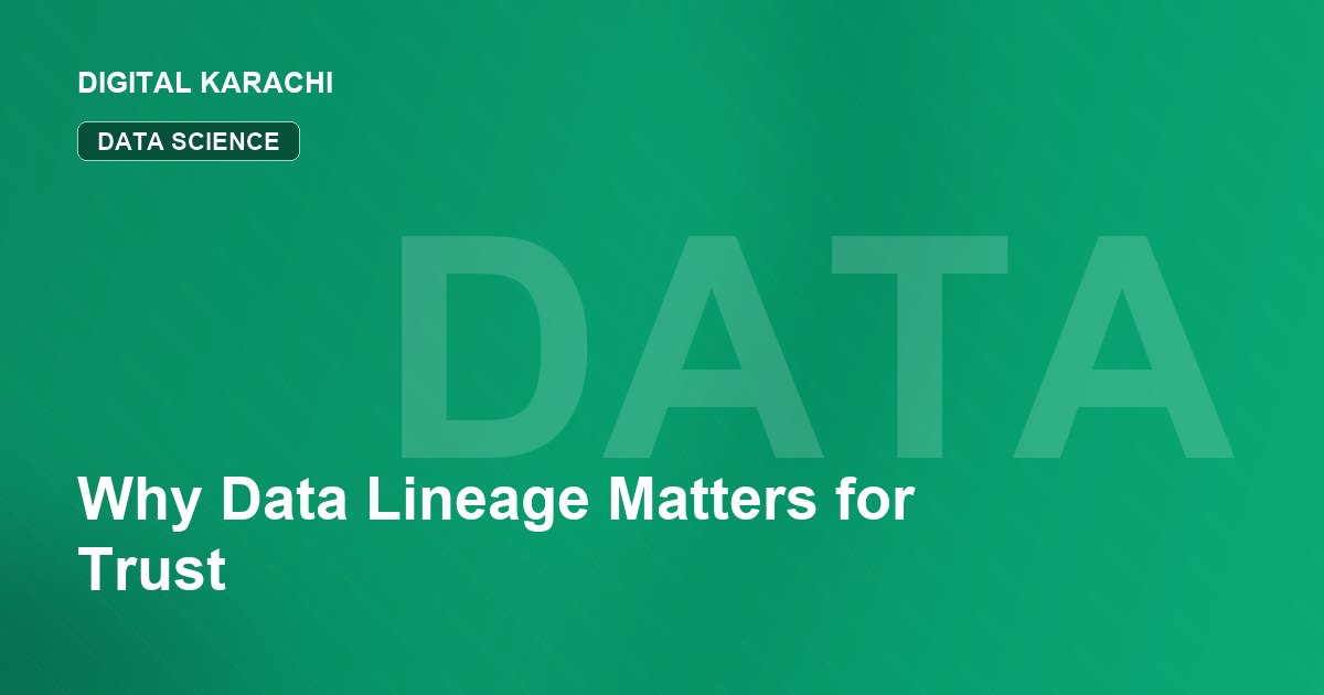 Why Data Lineage Matters for Trust
