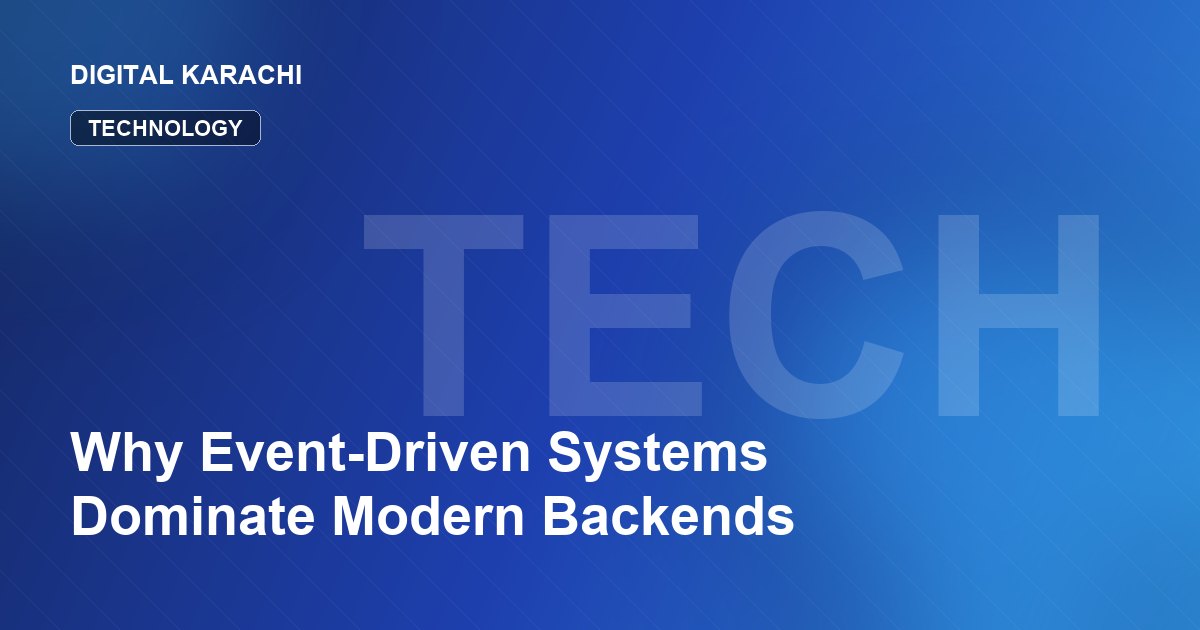 Why Event-Driven Systems Dominate Modern Backends